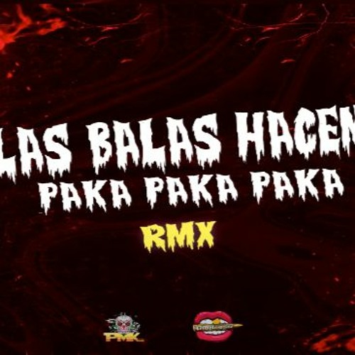 LAS BALAS HACEN PAKA PAKA PAKA 🔫 (Remix)Dj Luciano Troncoso ft. Pkm