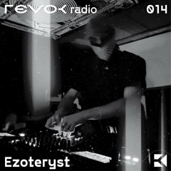 Revok Radio 014 :  Ezoteryst