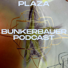 BunkerBauer Podcast 73 - PLAZA NYE MIX