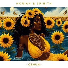 Oshun- NoriaH, Spirith (Original Mix) #house