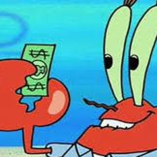 Oh yeah mr krabs anime
