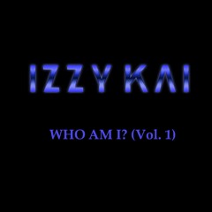 WHO AM I ? Vol. 1 (Mixed by Izzy Kai)