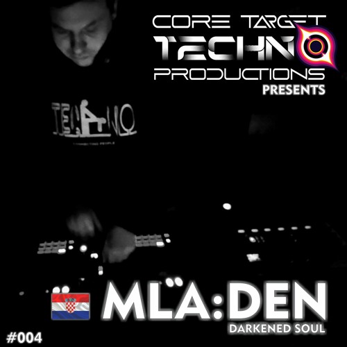 ☢️CORE TARGET TECHNO PRODUCTIONS☢️ Presents: 💀 MLA:DEN 💀 #004