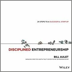 Books⚡️Download❤️ Disciplined Entrepreneurship: 24 Steps to a Successful Startup Complete Edition