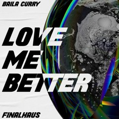 Baila Curry - Love Me Better