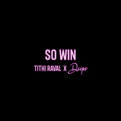 So Win | Tithi Raval Class Mix