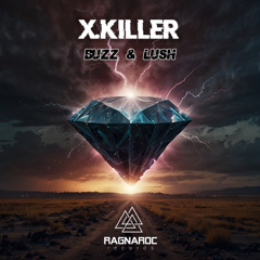 RAG055 X.Killer - Buzz & Lush