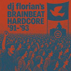 dj florian's brainbeat hardcore '91-'93
