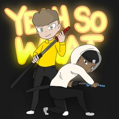 YEAHSOWHAT! (p. Okah!)