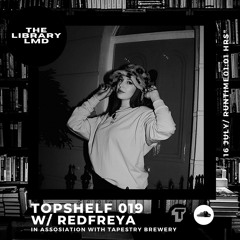 The Library LMD Presents Topshelf 019 w/ Redfreya