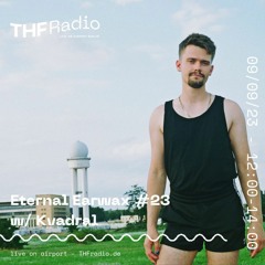 Eternal Earwax #23 w/ Kvadral // 09.09.23