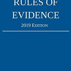 READ EBOOK EPUB KINDLE PDF Federal Rules of Evidence; 2019 Edition: With Internal Cro