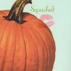 ACCESS EBOOK 💛 Squashed by  Joan Bauer [EBOOK EPUB KINDLE PDF]