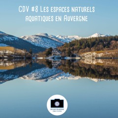 CDV #8 Les Espaces Naturels Aquatiques En Auvergne