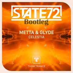 Metta & Glyde - Celestia (State72 bootleg) FREE DOWNLOAD