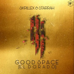 Skrillex Ft Starrah - Good Space (El Dorado)