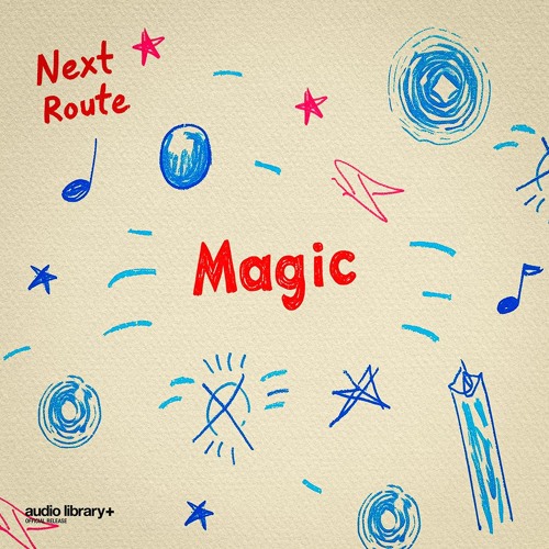 Magic — Next Route | Free Background Music | Audio Library Release