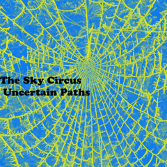 Uncertain Paths by The Sky Circus