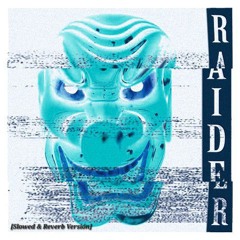 KSLV - Raider [Slowed & Reverb Versión]