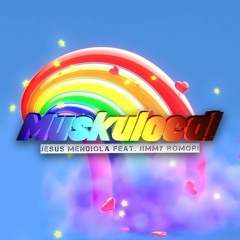 Jesus Mendiola Feat. Jimmy Romori - Muskuloca! (Original Mix)