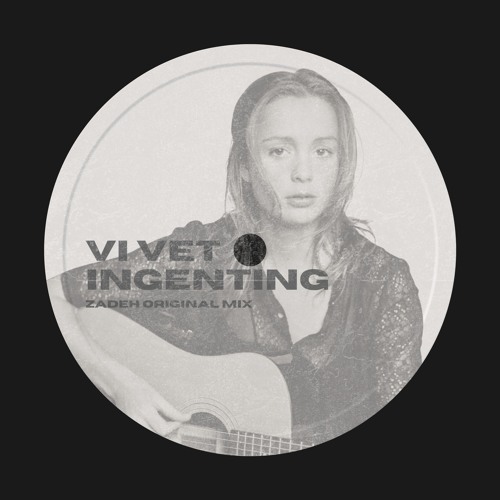 Zadeh- Vi Vet Ingenting (Original Mix)