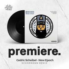 PREMIERE: Cedric Scheibel ─ New Epoch (Schormann Remix) [Inner Shah Records]