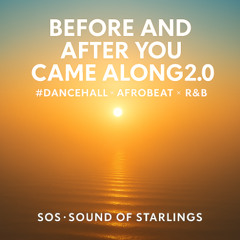 Before and After You Came Along 2.0 #Dancehall x Afrobeat x RnB