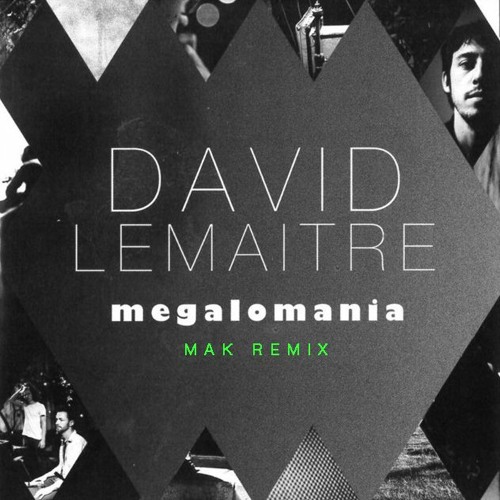 David Lemaitre - Megalomania (Mak Remix) EXTENDED FREE DOWNLOAD