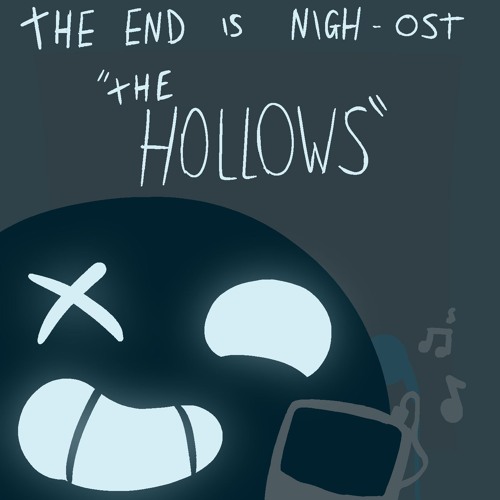 The end is nigh - Hollows