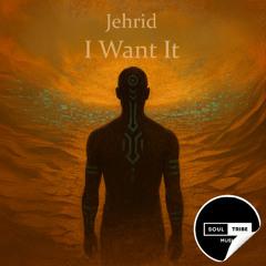 Jehrid-I Want It