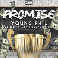 Promise (feat. Jefe' Tunez x Hancho Flippaz)