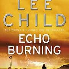 Free PDF Echo Burning. Jack Reacher, Book 5