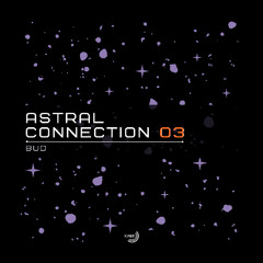 Bud - Astral Connection #3
