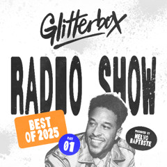 Glitterbox Radio Show 450 Best Of 2025 Part One: Hosted by Melvo Baptiste
