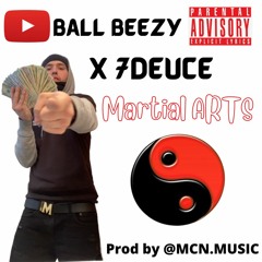 BALL BEEZY X 7DEUCE - MARTIAL ARTS PROD BY. MCN MUSIC