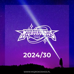 MIQROKOSMOS - # 2024/30 - MIQRO