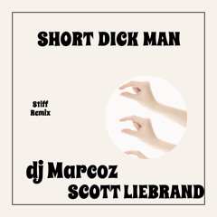 Short Dick Man - Dj Marcoz & Scott Liebrand ( A.D.P)