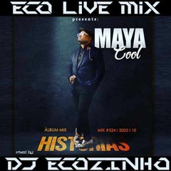 Maya Cool - Histórias [2023] Album Mix - Eco Live Mix Com Dj Ecozinho