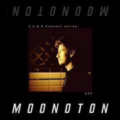 𝘑.𝘈.𝘋.𝘌 Podcast Series: MOONOTON