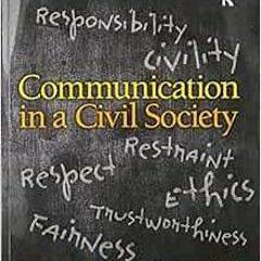 Access PDF 📬 Communication in a Civil Society by Shelley D. Lane,Ruth Anne Abigail,J