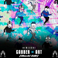 Remzcore - Gabber = Art (Shazki Edit) [FREE DOWNLOAD]
