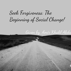 Seeking forgiveness beginning of social change!