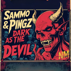 SAMMO & PINGZ - DARK AS THE DEVIL