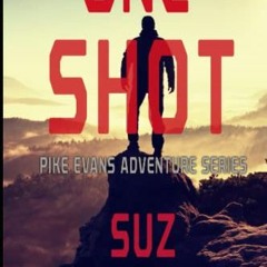 GET [KINDLE PDF EBOOK EPUB] One Shot: Pike Evans Novel (Pike Evans Trucking Adventure