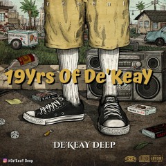 19yrs Of De'KeaY Deep.mp3