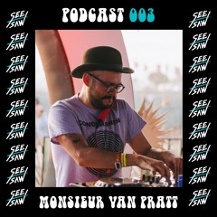 See-Saw Podcast 003 • Monsieur Van Pratt • Mexico