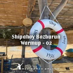 Shipahoy Bozburun Warmup-02
