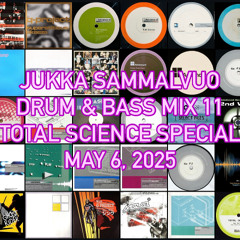 Drum & Bass Mix 11 - Total Science Special - May 6, 2025