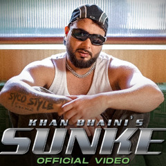 Sunke - Khan Bhaini | New Punjabi Song 2024