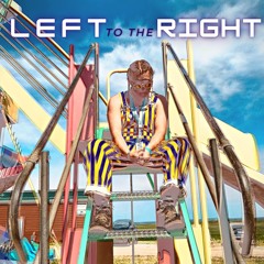 Left To The Right(FREE DL)